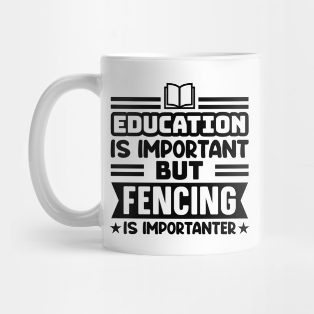 Education is important, but fencing is importanter by colorsplash